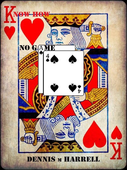 Title details for Know How No Game 4 by Dennis Harrell - Available